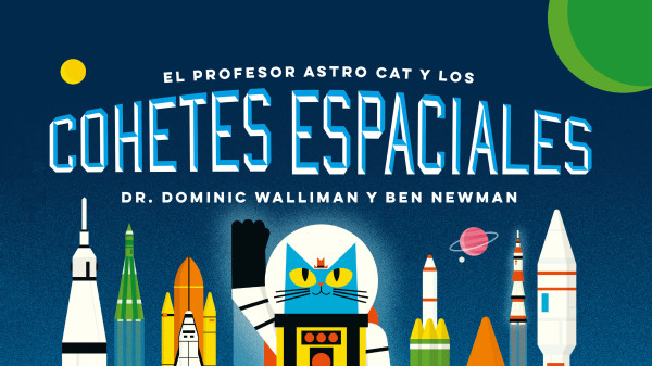 El Profesor Astro Cat y los Cohetes Espaciales