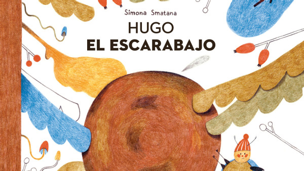 «Hugo el escarabajo», de Simona Smatana